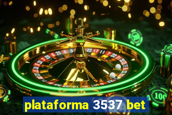 plataforma 3537 bet